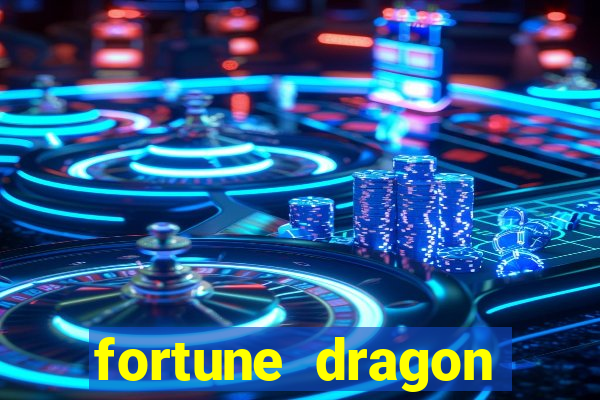 fortune dragon dinheiro infinito